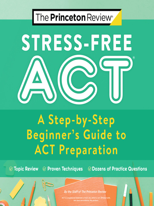 Title details for Stress-Free ACT by The Princeton Review - Available